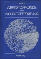 Cover des Buches:Werkstoffkunde und Werkstoffpr&uuml;fung von Wilhelm Domke